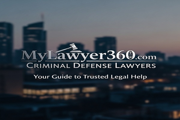 MyLawyer360.com Criminal Defense Lawyers: Your Guide to Trusted Legal Help