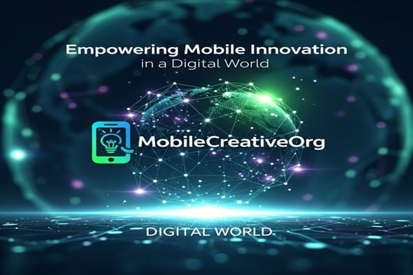 MobileCreativeOrg: Empowering Mobile Innovation in a Digital World